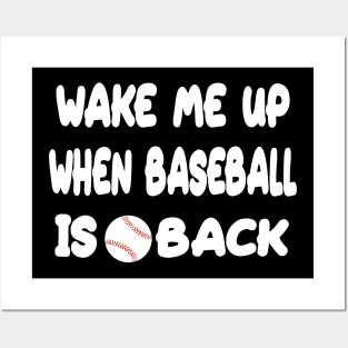 Wake Me Up When Baseball Is Back Posters and Art